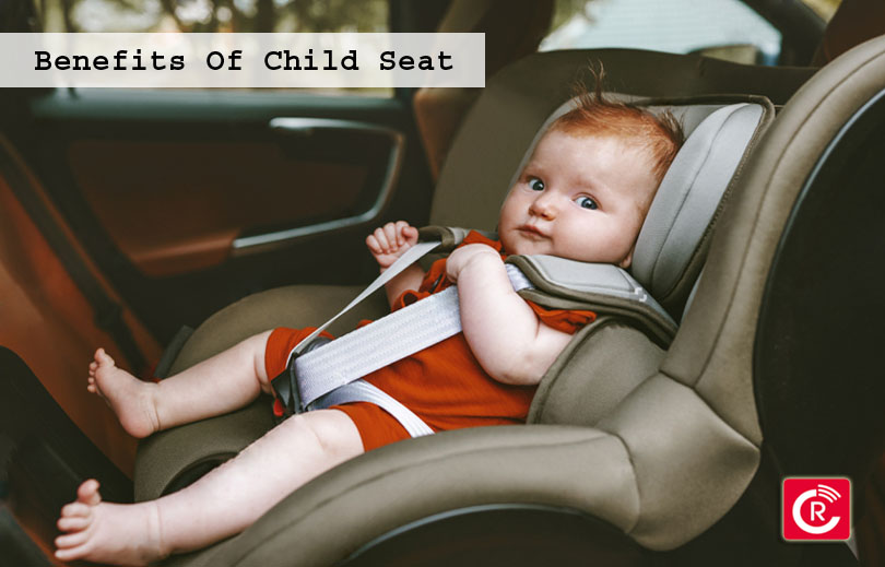 Benefits Of Child Seat