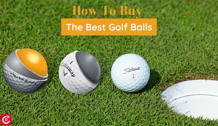 How To Buy The Best Golf Balls?