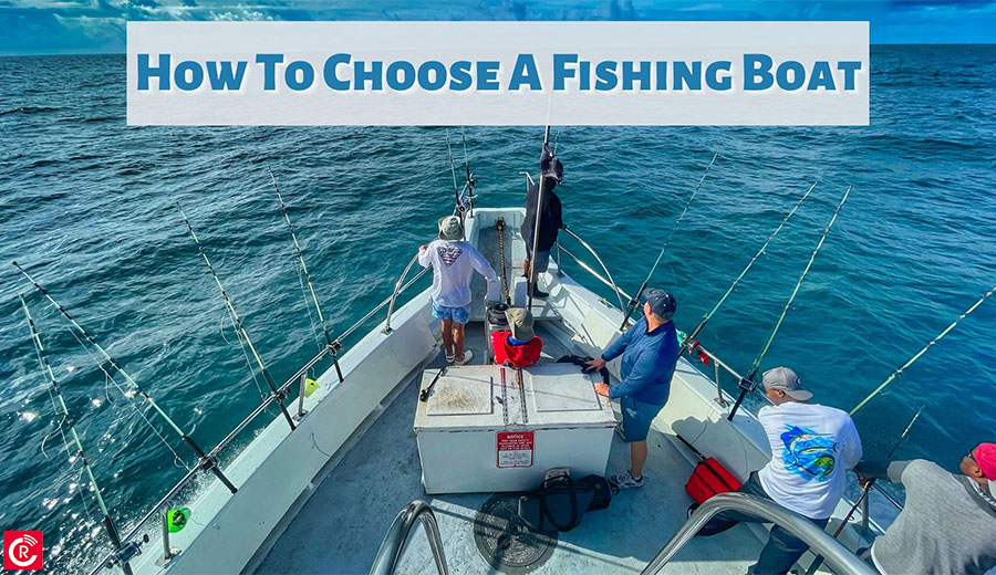How To Choose A Fishing Boat