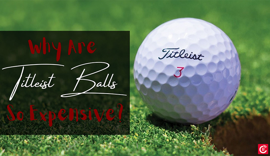 Why Are Titleist Balls So Expensive?