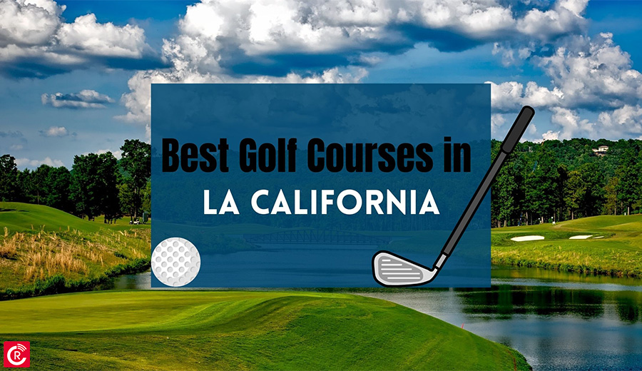 Best Golf Courses in La California