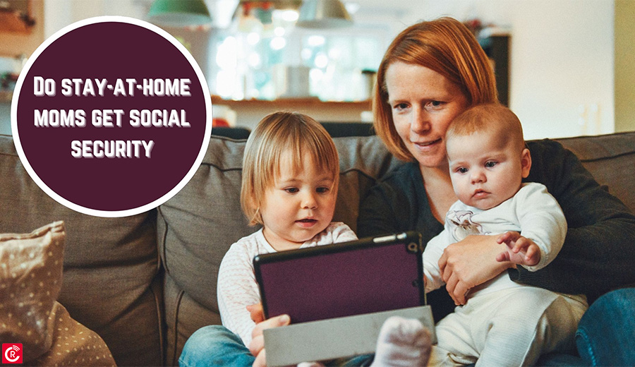 Do stay-at-home moms get social security