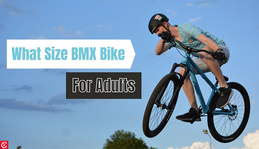 What size BMX bike for adults