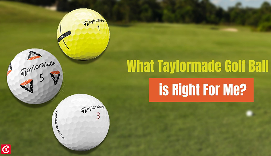 What Taylormade Golf Ball is Right For Me?