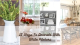 12 Ways To Decorate With White Pitchers