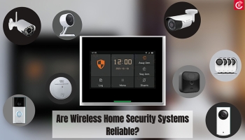 Are Wireless Home Security Systems Reliable?