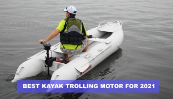 Best Kayak Trolling Motor For 2021