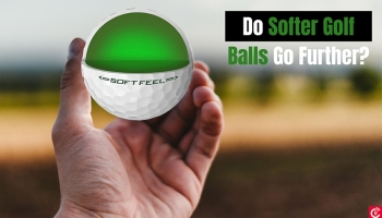 Do Softer Golf Balls Go Further?
