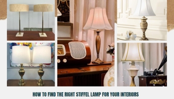 How to Find the Right Stiffel Lamp For Your Interiors