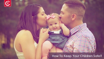 How To Keep Your Children Safe?