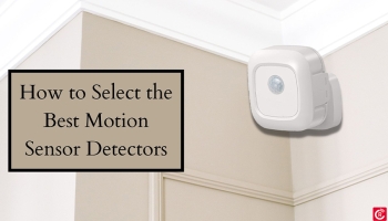 How to Select the Best Motion Sensor Detectors
