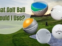 What Golf Ball Should I Use?