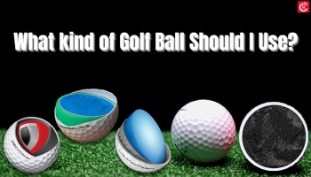 What kind of Golf Ball Should I Use?